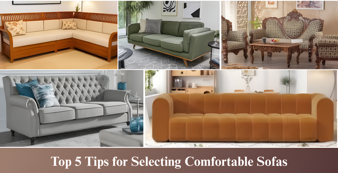 Top 5 Tips for Selecting Comfortable Sofas