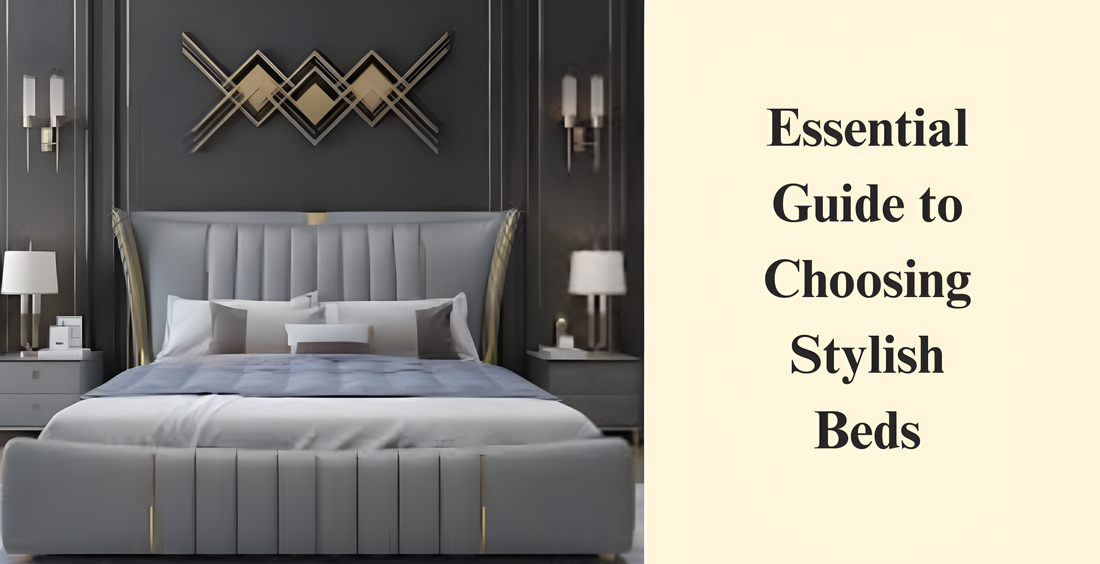 Essential Guide to Choosing Stylish Beds